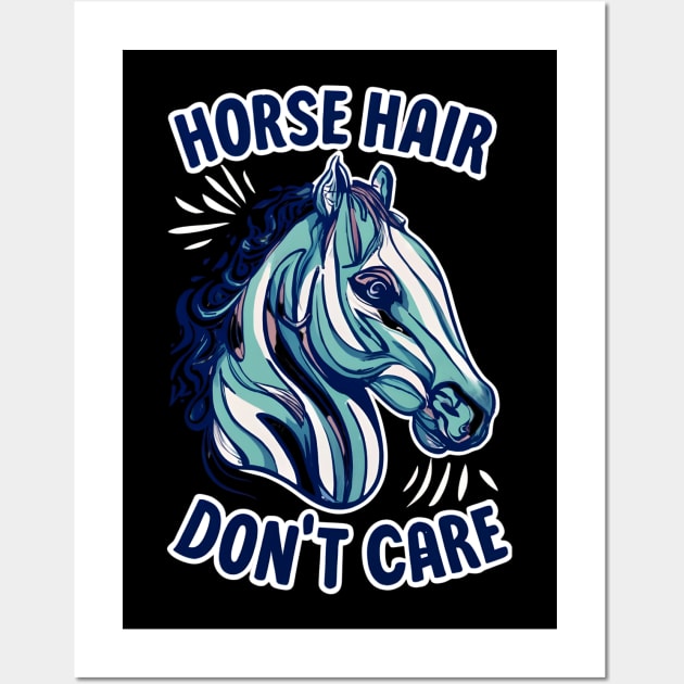 Horse hair don't care Wall Art by NomiCrafts